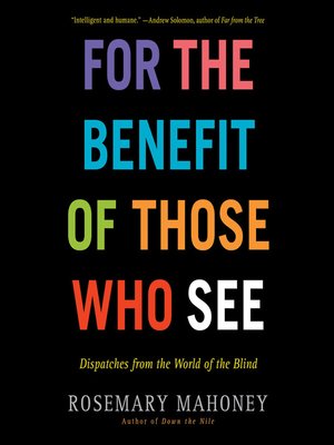 cover image of For the Benefit of Those Who See